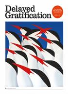 Delayed Gratification  Magazine Issue  