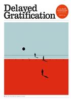 Delayed Gratification  Magazine Issue  