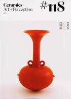Ceramics Art And Perception Magazine Issue 84 