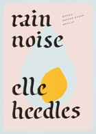 Rain Noise By Elle Heedles Magazine Issue Rain Noise 