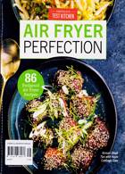 Cook Illustrated Special Magazine Issue AIR FRY