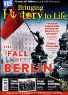 Bringing History To Life Magazine Issue NO 84 