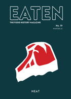 Eaten Magazine Issue 19: Meat