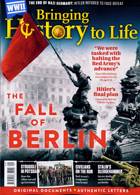 Bringing History To Life Magazine Issue NO 101