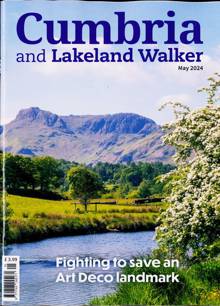 Cumbria And Lakeland Walker Magazine MAY 24 Order Online
