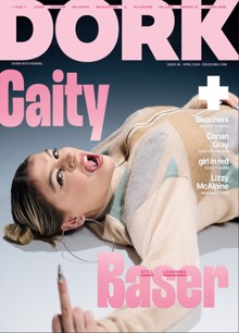Dork April 24 - Caity Baser Cover Magazine Issue CAITY BASER