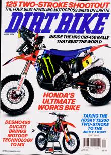 Dirt Bike Mthly Magazine Issue APR 24