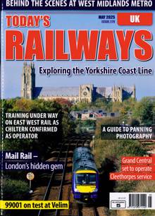 Todays Railways Uk Magazine Issue MAY 25