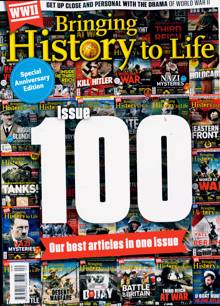 Bringing History To Life Magazine Issue NO 100