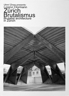 International Brutalism Series Magazine Issue Zurich Brutalism 
