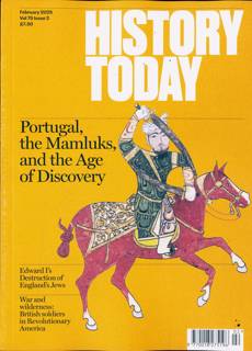 History Today Magazine Issue FEB 25