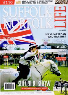 Suffolk & Norfolk Life Magazine Issue MAY 25