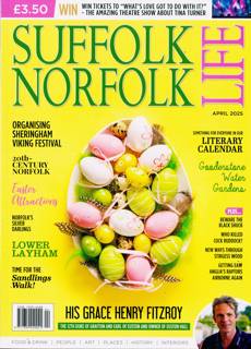 Suffolk & Norfolk Life Magazine Issue APR 25