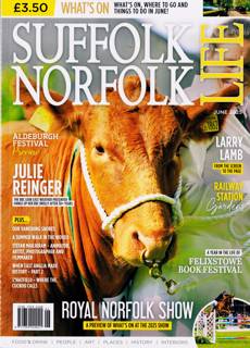 Suffolk & Norfolk Life Magazine Issue JUN 25