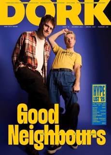 Dork Dec 24 - Good Neighbours Magazine Issue GOOD NEIGHBOURS