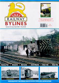 Railway Bylines Magazine Issue APR 25