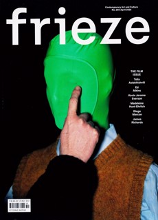 Frieze Magazine Issue NO 250