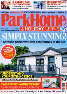 Park Home & Holiday Caravan Magazine Issue MAY 25