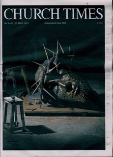 Church Times Magazine Issue 17/04/2025