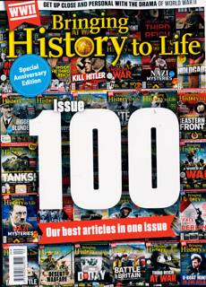 Bringing History To Life Magazine Issue NO 100