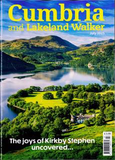Cumbria And Lakeland Walker Magazine Issue JUL 25