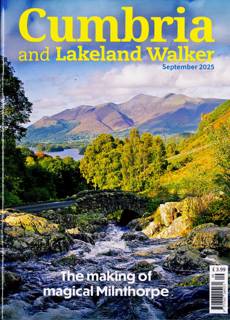 Cumbria And Lakeland Walker Magazine Issue SEP 25