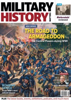 Military History Matters Magazine Issue No 147
