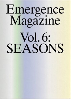 Emergence Magazine Issue Issue 6