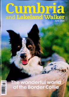 Cumbria And Lakeland Walker Magazine Issue JUN 26