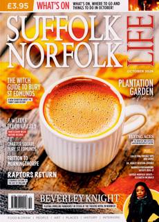 Suffolk & Norfolk Life Magazine Issue OCT 26
