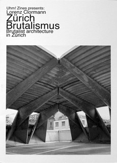 International Brutalism Series Magazine Issue Zurich Brutalism
